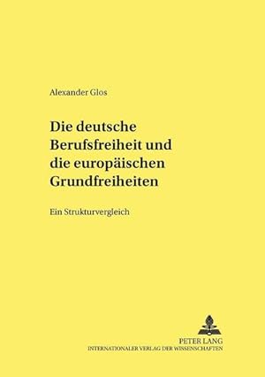 Seller image for Die deutsche Berufsfreiheit und die europischen Grundfreiheiten for sale by BuchWeltWeit Ludwig Meier e.K.