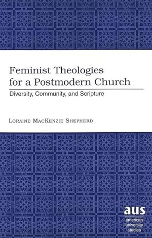 Image du vendeur pour Feminist Theologies for a Postmodern Church mis en vente par BuchWeltWeit Ludwig Meier e.K.