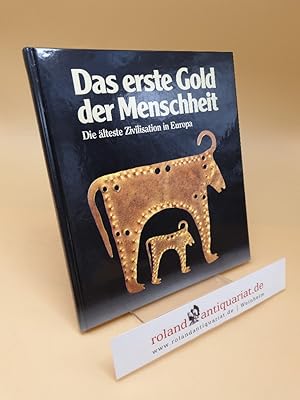 Das erste Gold der Menschheit - die älteste Zivilisation in Europa