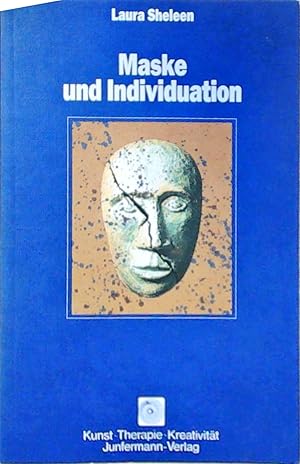 Maske und Individuation Laura Sheleen. Aus d. Franz. von Brigitte Jeschek-Schellander