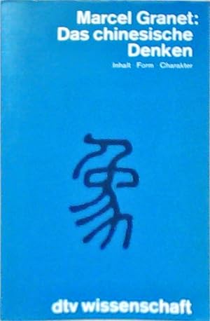 Das chinesische Denken. Inhalt, Form, Charakter. Inh., Form, Charakter