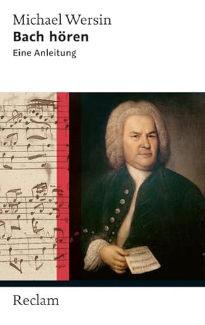 Bach hören: Eine Anleitung (Reclam Taschenbuch) Eine Anleitung