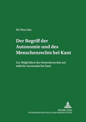 Seller image for Der Begriff der Autonomie und des Menschenrechts bei Kant for sale by BuchWeltWeit Ludwig Meier e.K.