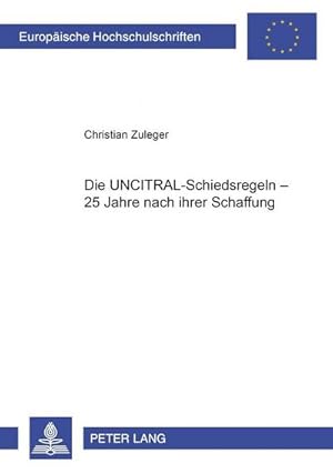 Immagine del venditore per Die UNCITRAL-Schiedsregeln - 25 Jahre nach ihrer Schaffung venduto da BuchWeltWeit Ludwig Meier e.K.