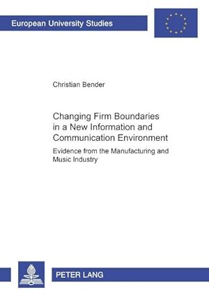 Bild des Verkufers fr Changing Firm Boundaries in a New Information and Communication Environment zum Verkauf von BuchWeltWeit Ludwig Meier e.K.