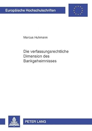 Image du vendeur pour Die verfassungsrechtliche Dimension des Bankgeheimnisses mis en vente par BuchWeltWeit Ludwig Meier e.K.