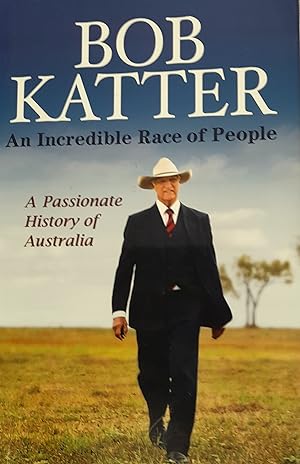 An Incredible Race of People: A Passionate History of Australia.