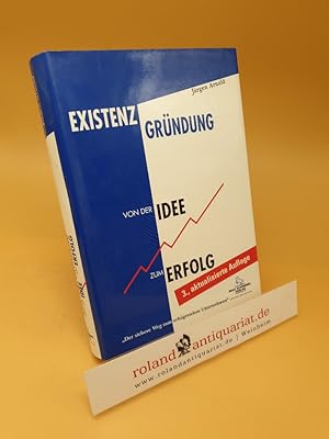 Bild des Verkufers fr Existenzgrndung ; von der Idee zum Erfolg! zum Verkauf von Roland Antiquariat UG haftungsbeschrnkt