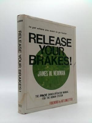 Immagine del venditore per Release your brakes!: To get where you want to go faster . : the PACE owner-operator manual for the human system venduto da ThriftBooksVintage