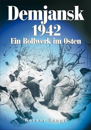 Bild des Verkufers fr Demjansk - Ein Bollwerk im Osten ein Bollwerk im Osten zum Verkauf von Antiquariat Mander Quell