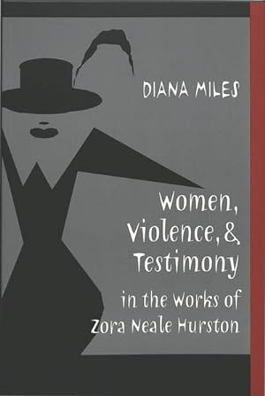 Seller image for Women, Violence, and Testimony in the Works of Zora Neale Hurston for sale by BuchWeltWeit Ludwig Meier e.K.