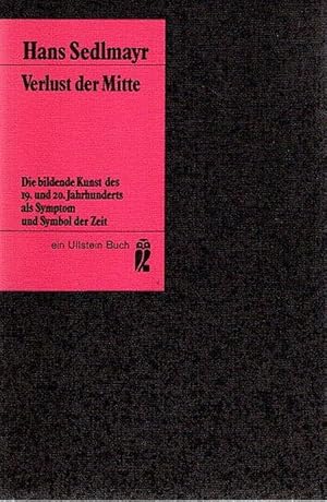 Bild des Verkufers fr Verlust der Mitte - Die bildende Kunst des 19. und 20. Jahrhunderts als Symptom und Symbol der Zeit (Nr 39), zum Verkauf von nika-books, art & crafts GbR