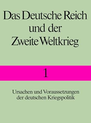 Bild des Verkufers fr Das Deutsche Reich und der Zweite Weltkrieg, 10 Bde., Bd.1, Ursachen und Voraussetzungen der deutschen Kriegspolitik Ursachen und Voraussetzungen der deutschen Kriegspolitik zum Verkauf von Antiquariat Mander Quell