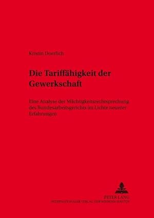 Image du vendeur pour Die Tariffhigkeit der Gewerkschaft mis en vente par BuchWeltWeit Ludwig Meier e.K.
