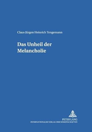 Seller image for Das Unheil der Melancholie for sale by BuchWeltWeit Ludwig Meier e.K.