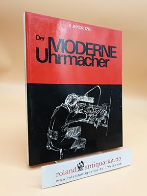 Image du vendeur pour Der Moderne Uhrmacher mis en vente par Roland Antiquariat UG haftungsbeschrnkt