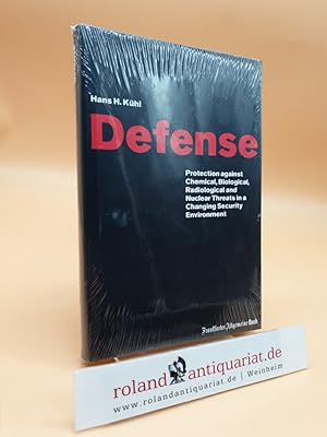 Seller image for Defense : protection against chemical, biological, radiological and nuclear threats in a changing security environment Hans H. Khl for sale by Roland Antiquariat UG haftungsbeschrnkt