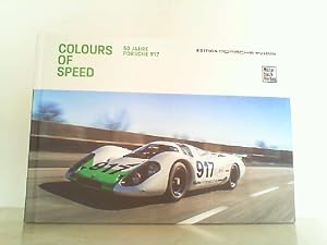 Bild des Verkufers fr Colours of Speed - 50 Jahre Porsche 917. zum Verkauf von Antiquariat Ehbrecht - Preis inkl. MwSt.