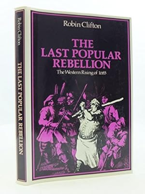 Imagen del vendedor de Last Popular Rebellion: The Western Rising of 1685 a la venta por WeBuyBooks