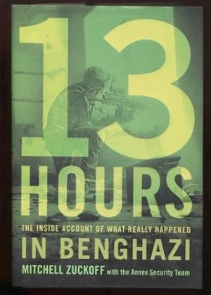 Seller image for 13 Hours: The inside account of what really happened in Benghazi for sale by E Ridge Fine Books