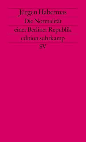 Bild des Verkufers fr Die Normalitt einer Berliner Republik: Kleine Politische Schriften VIII (edition suhrkamp) zum Verkauf von Gerald Wollermann