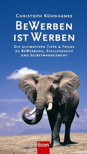 Seller image for BeWerben ist Werben: Die ultimativen Tipps & Tricks zu BeWerbung, Stellensuche und Selbstmanagement for sale by Gerald Wollermann