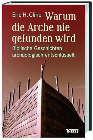Seller image for Warum die Arche nie gefunden wird Biblische Geschichten archologisch entschlsselt for sale by primatexxt Buchversand
