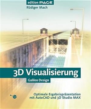 Seller image for 3D Visualisierung - Optimale Ergebnisprsentation mit AutoCAD und 3D Studio MAX, mit CD (Galileo Design) for sale by Gerald Wollermann