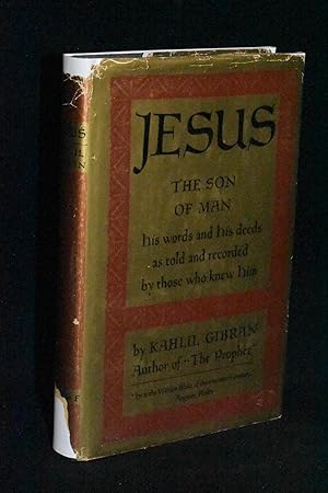 Bild des Verkufers fr Jesus The Son of Man: His Words and His Deeds as Told and Recorded by Those Who Knew Him zum Verkauf von Books by White/Walnut Valley Books