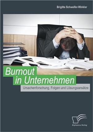 Bild des Verkufers fr Burnout in Unternehmen: Ursachenforschung, Folgen und Lsungsanstze zum Verkauf von primatexxt Buchversand