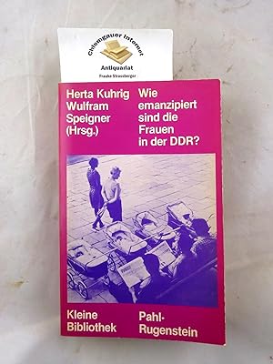 Wie emanzipiert sind die Frauen in der DDR? : Beruf, Bildung, Familie. Hrsg. von Herta Kuhrig u. ...
