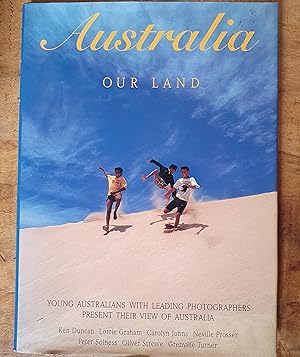 Seller image for AUSTRALIA OUR LAND: Young Australians with Leading Photographers Present Their View of Australia for sale by Uncle Peter's Books