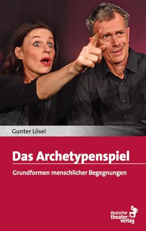 Das Archetypenspiel Grundformen menschlicher Begegnung