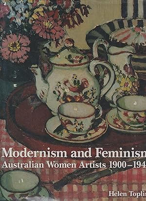 Seller image for Modernism and Feminism: Australian Women Artists 1900-1940 for sale by Q's Books Hamilton