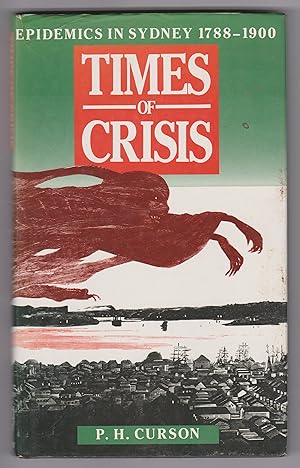 Times of Crisis: Epidemics in Sydney 1788-1900