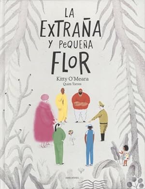 Bild des Verkufers fr La extraa y pequea flor/ The Rare, Tiny Flower -Language: Spanish zum Verkauf von GreatBookPrices
