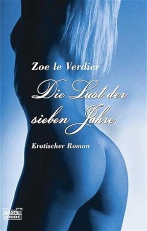 Imagen del vendedor de Die Lust der sieben Jahre (Erotik. Bastei Lbbe Taschenbcher) a la venta por Gerald Wollermann