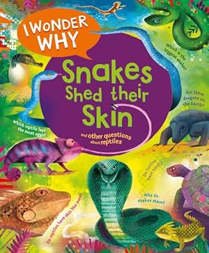 Seller image for I Wonder Why Snakes Shed Their Skin for sale by GreatBookPrices