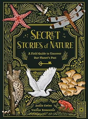 Imagen del vendedor de Secret Stories of Nature: A Field Guide to Uncover Our Planet's Past a la venta por WeBuyBooks