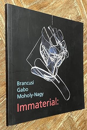Imagen del vendedor de Immaterial: Brancusi, Gabo, Moholy-Nagy a la venta por DogStar Books
