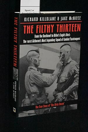 Bild des Verkufers fr The Filthy Thirteen: From the Dustbowl to Hitler's Eagle's Nest: The 101st Airborne's Most Legendary Squad of Combat Paratroopers zum Verkauf von Books by White/Walnut Valley Books