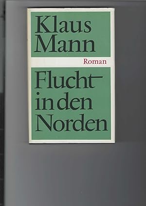 Immagine del venditore per Flucht in den Norden. Roman. Mit einem Nachwort von Wolfgang Kieling. venduto da Antiquariat Frank Dahms