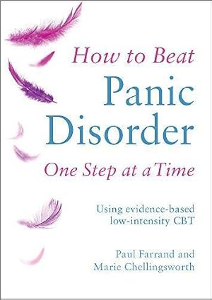Seller image for How to Beat Panic Disorder One Step at a Time: Using evidence-based low-intensity CBT for sale by WeBuyBooks
