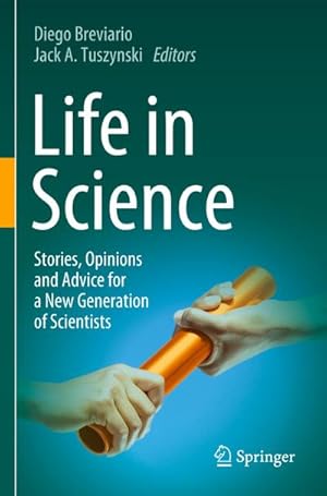 Immagine del venditore per Life in Science : Stories, Opinions and Advice for a New Generation of Scientists venduto da AHA-BUCH GmbH