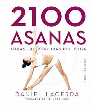 Seller image for 2100 Asanas : Todas las posturas del yoga / The Complete Yoga Poses: obelisk editions -Language: spanish for sale by GreatBookPrices