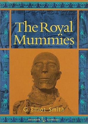 Bild des Verkufers fr The Royal Mummies (Duckworth Egyptology) (Duckworth Egyptology Series) zum Verkauf von WeBuyBooks