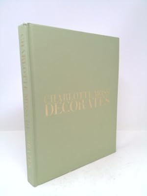 Imagen del vendedor de Charlotte Moss Decorates: The Art of Creating Elegant and Inspired Rooms a la venta por ThriftBooksVintage