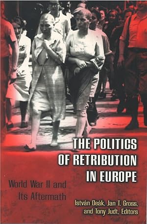 Bild des Verkufers fr The Politics of Retribution in Europe: World War II and Its Aftermath zum Verkauf von The Haunted Bookshop, LLC