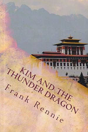 Image du vendeur pour Kim and the Thunder Dragon. Great Game Espionage in the High Himalaya. mis en vente par Asia Bookroom ANZAAB/ILAB