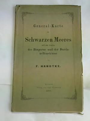 Bild des Verkufers fr General-Karte des Schwarzen Meeres mit den Karten des Bosporus und der Dardanellenstrasse zum Verkauf von Celler Versandantiquariat